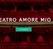 20° edizione rassegna TEATRO AMORE MIO